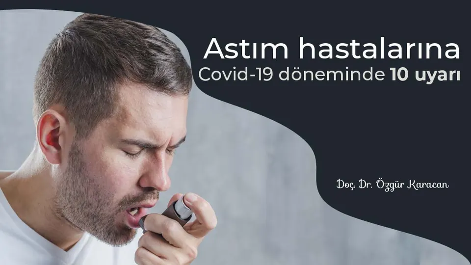 Astım hastalarının salgın dönemlerinde dikkat etmesi gerekenler
