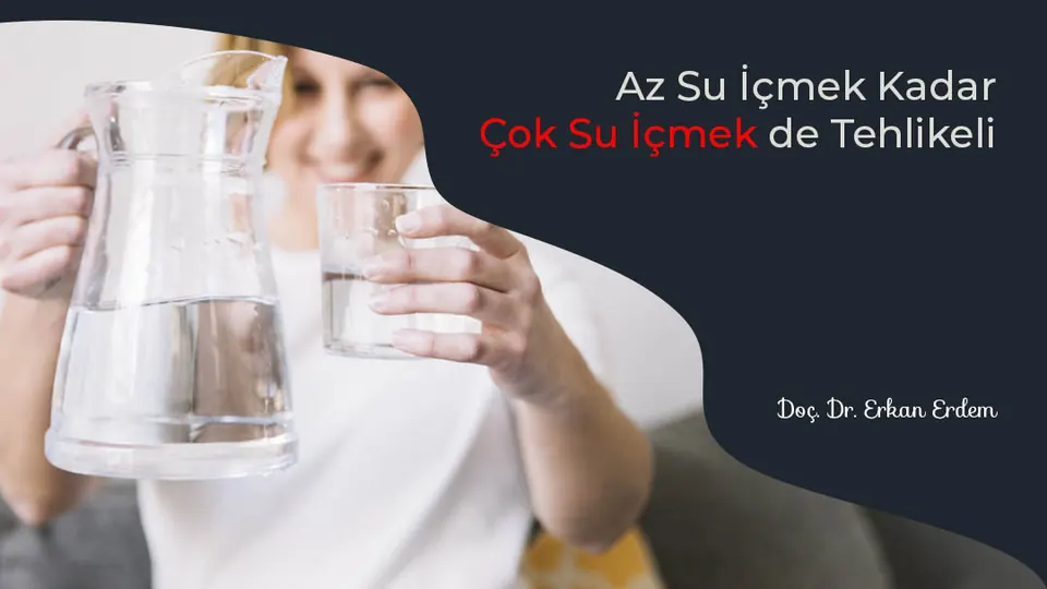 Az su içmek kadar çok su içmek de tehlikeli